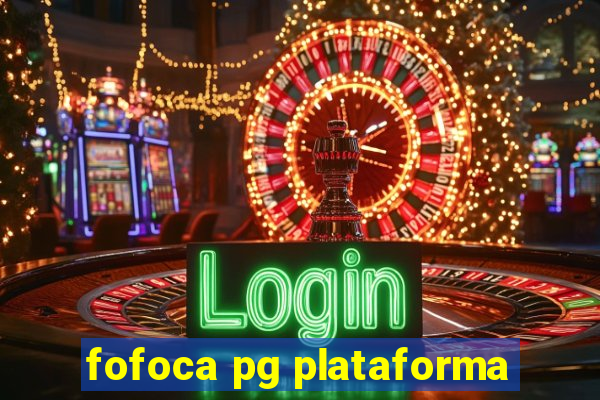fofoca pg plataforma
